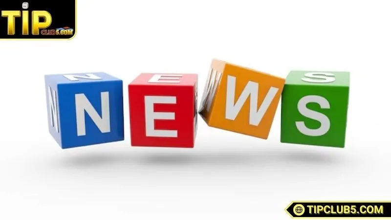 Cập nhật tin tức TIPCLUB liên tục