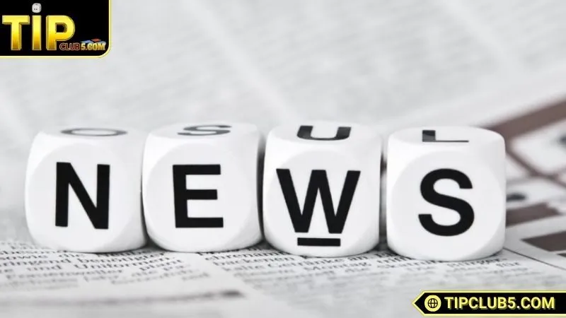 Nội dung chuyên mục tin tức TIPCLUB